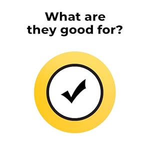 What are they good for?